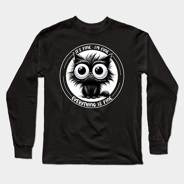 It's Fine Funny Black Cat Long Sleeve T-Shirt by Gadsengarland.Art